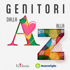 Copertina del podcast Genitori dalla A alla Z di Erickson e Nostrofiglio, guida pratica per mamme e papà