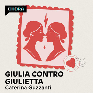 Copertina del podcast Giulia contro Giulietta di Caterina Guzzanti