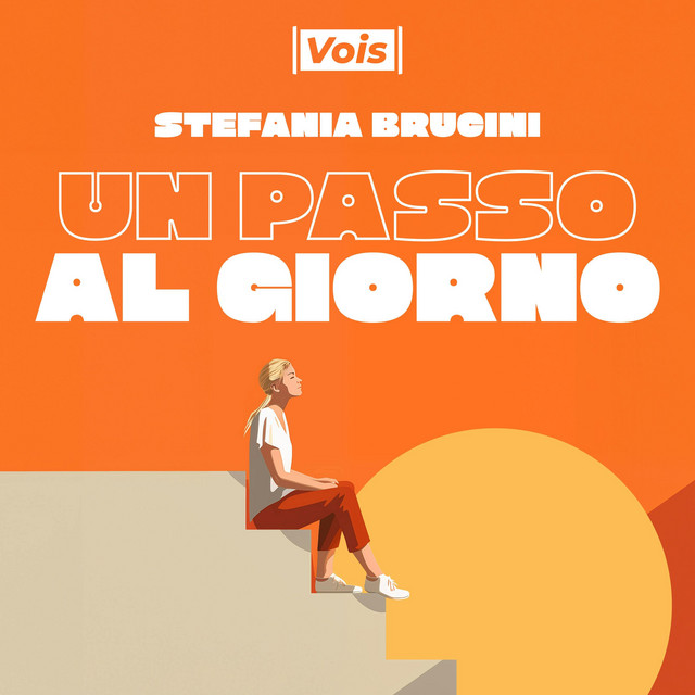 Un passo al giorno di Stefania Brugini – podcast di 5 minuti dedicato alla crescita personale e al benessere.