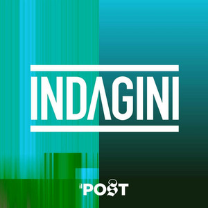 Indagini – podcast True Crime de Il Post che analizza grandi casi di cronaca italiana attraverso documenti e testimonianze reali.