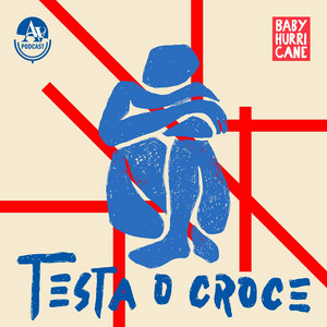 Copertina illustrata del podcast “Testa o croce” di Baby Hurricane e Avvenire, con figura blu stilizzata e linee rosse su sfondo beige.