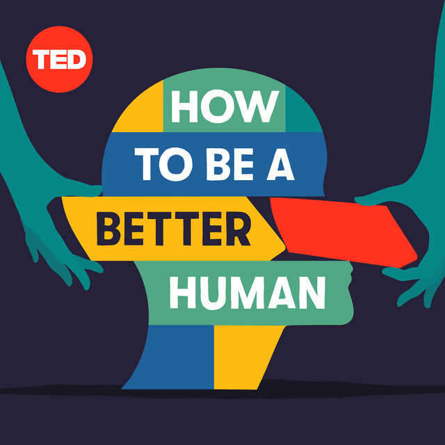 Copertina del podcast “How to Be a Better Human” di TED, con silhouette colorata di un volto composta da blocchi geometrici e mani che la affiancano.