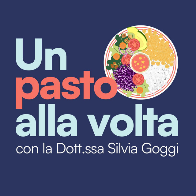 Copertina del podcast “Un pasto alla volta” con la Dott.ssa Silvia Goggi, testo colorato su sfondo blu e illustrazione di un piatto pieno di verdure e cereali.