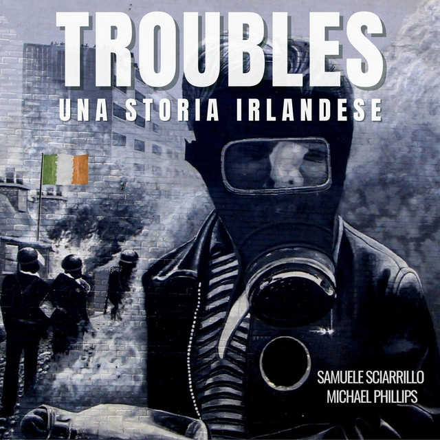 Copertina del podcast “Troubles – Una storia irlandese” di Samuele Sciarrillo