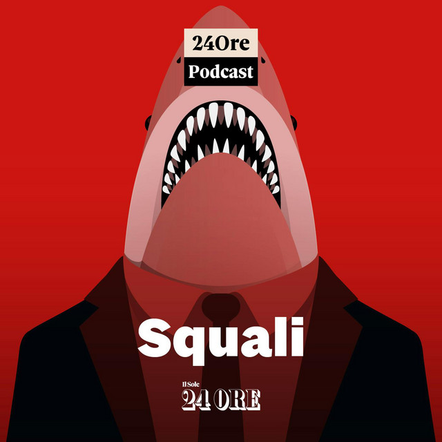 Copertina del podcast Squali del Sole 24 Ore dedicato a scandali e finanza
