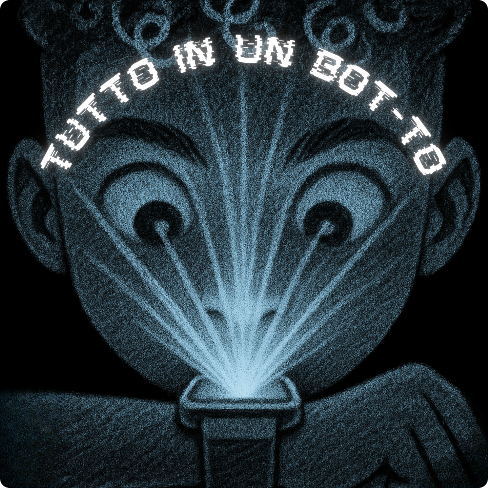 Copertina del podcast Tutto in un Bot-to